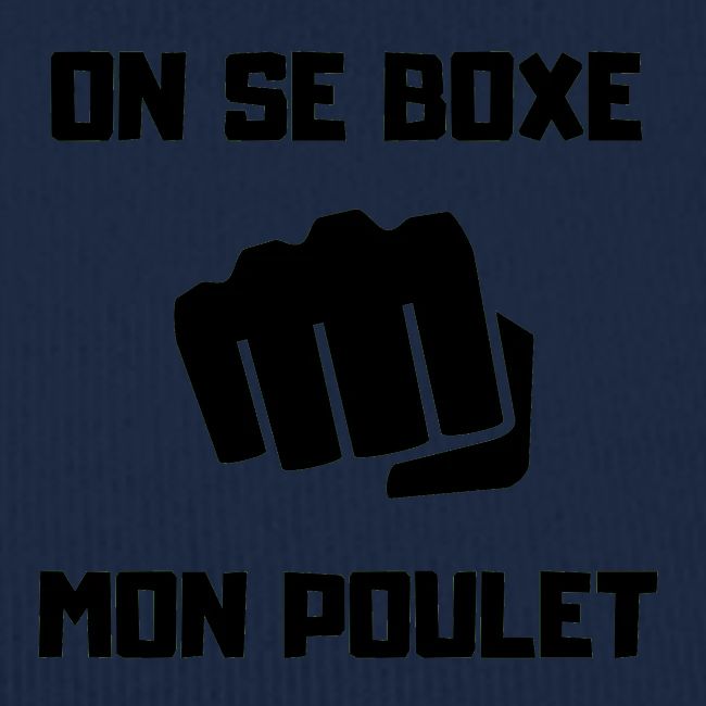 ON SE BOXE MON POULET