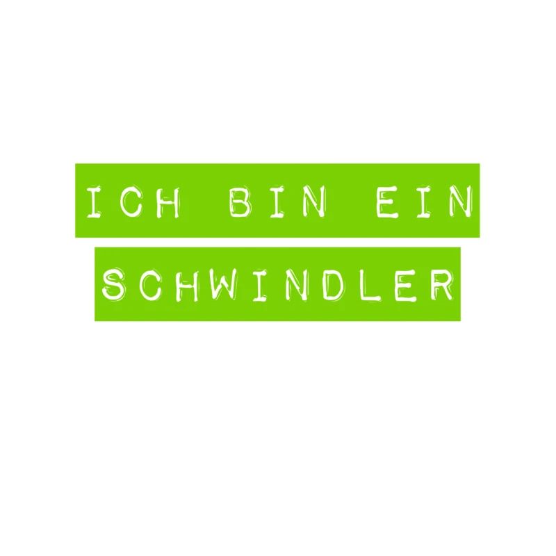 ich bin ein Schwindler