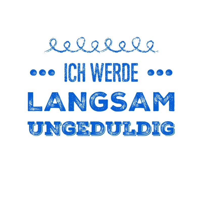 ich werde langsam unruhig