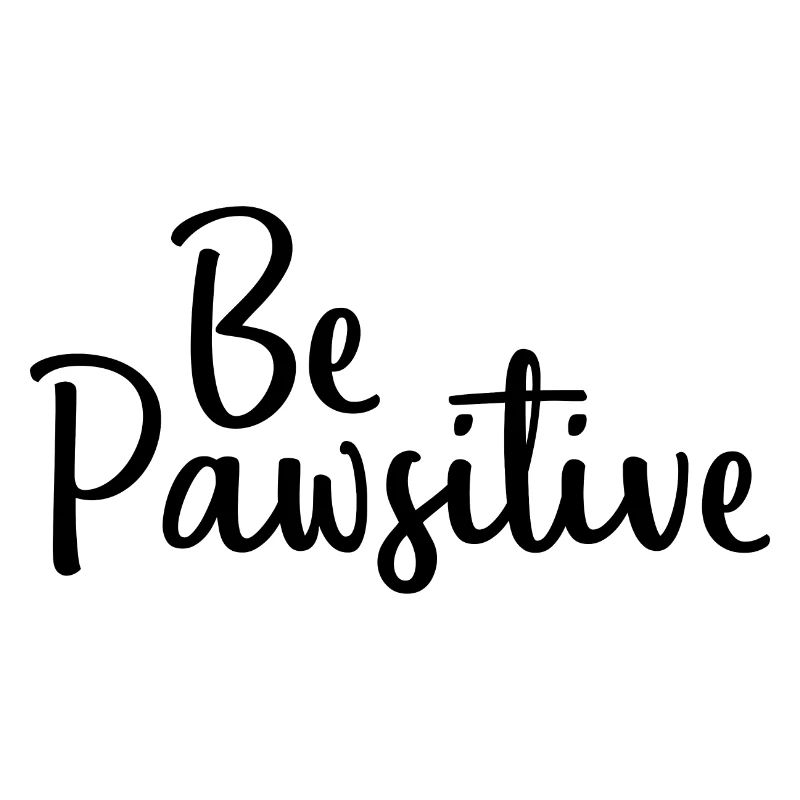 Be Pawsitive