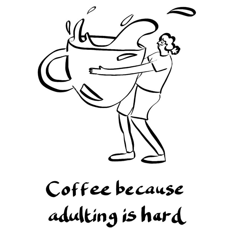 Le café parce que l’âge adulte est difficile