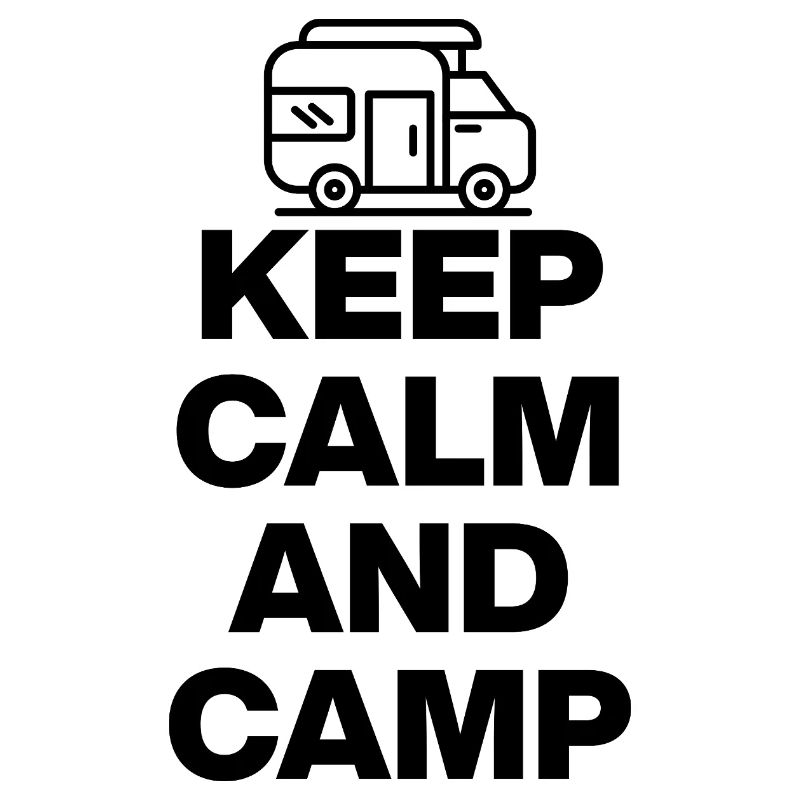 KEEP CALM AND CAMP!