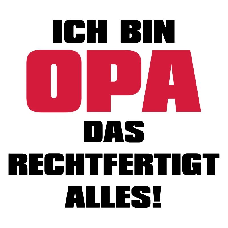 Ich bin Opa - Großvater Sprüche Geschenk Enkel Opi
