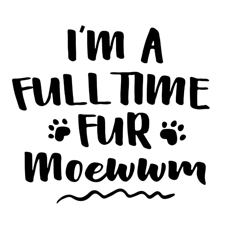 I'm a full time fur meowwm