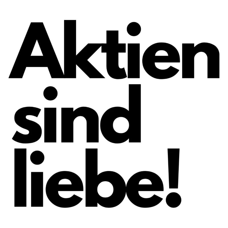 Aktien sind liebe!