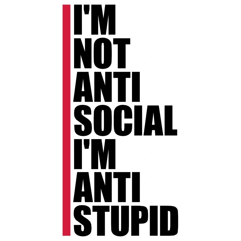 pas antisocial anti-stupide