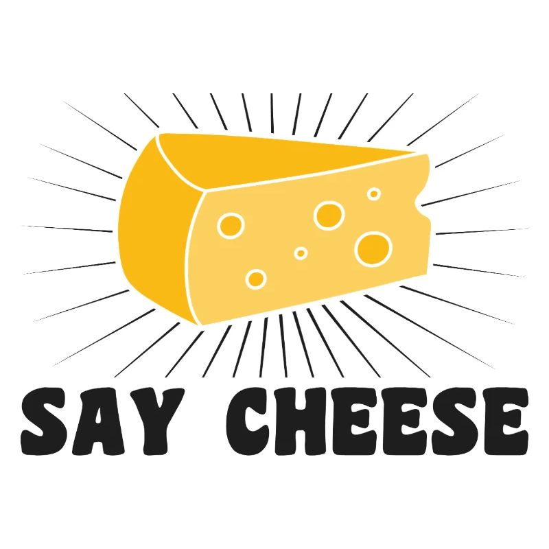 Say cheese