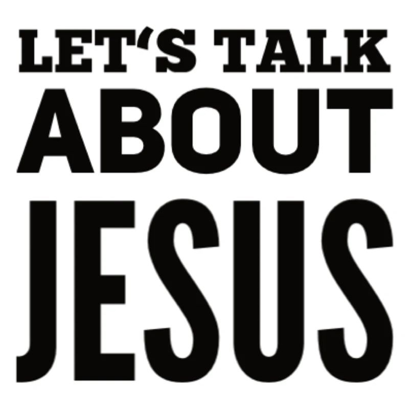 Let's Talk About Jesus