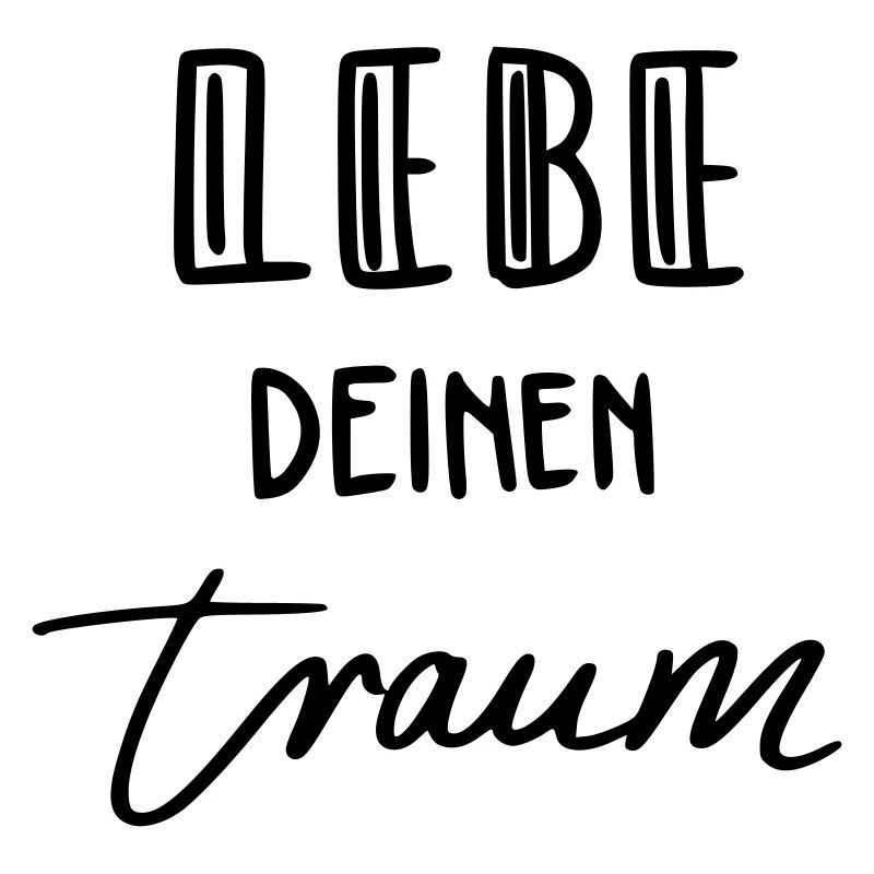 Lebe deinen Traum