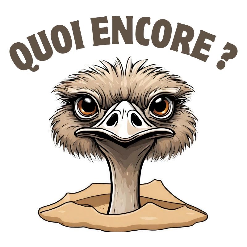 quoi encore, autruche, ne pas déranger