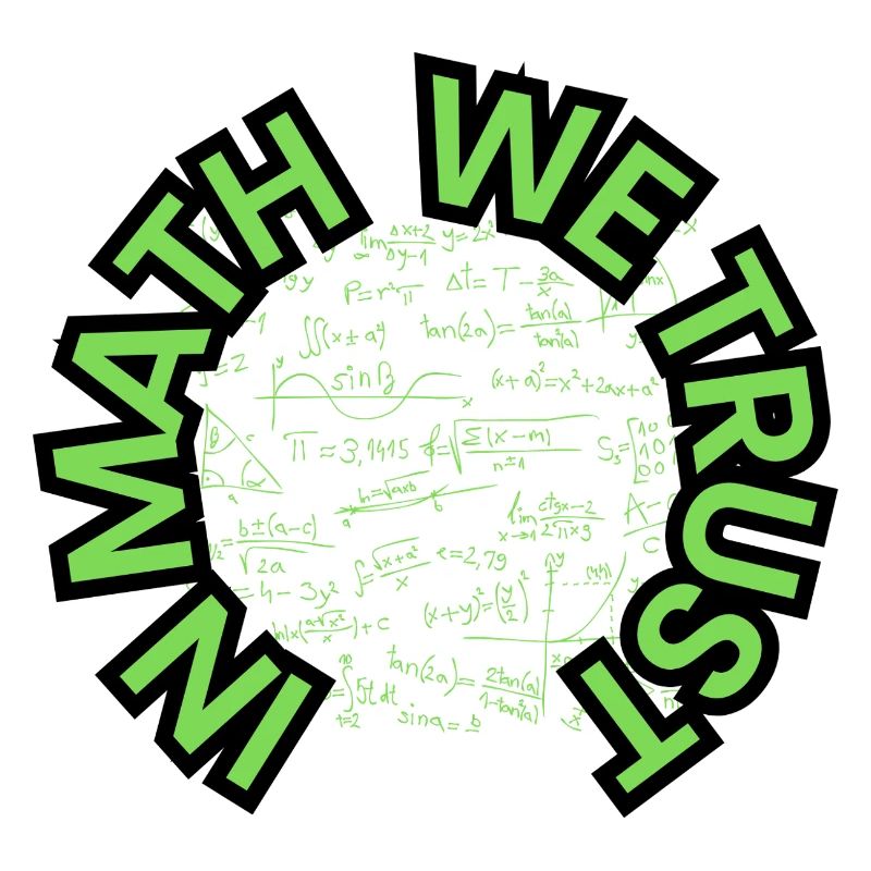 In Math We Trust - Mathe - Design