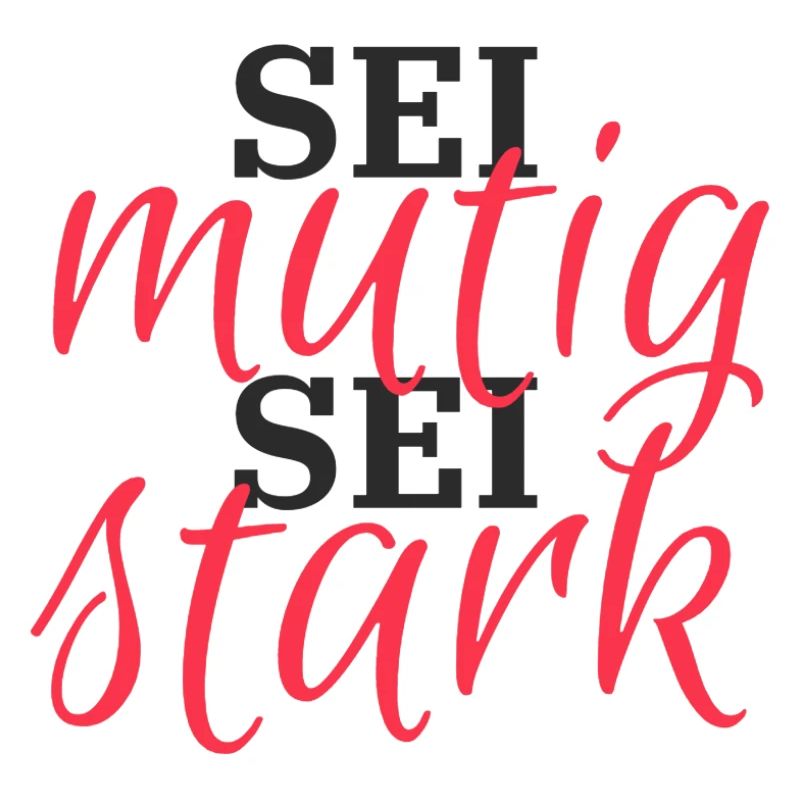 Sei mutig, Sei Stark
