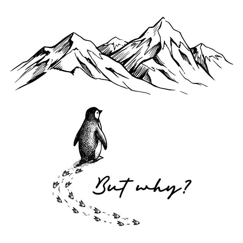 But why? Pinguin Meme Schneespur Eis Berge Schnee