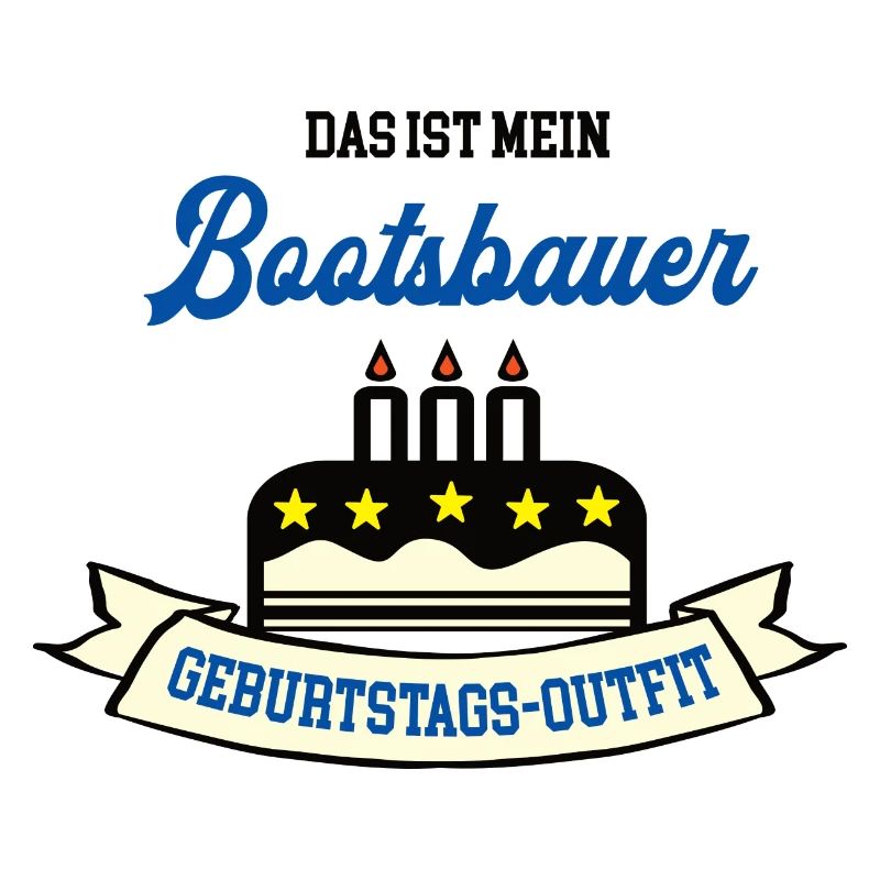 Geburtstag Bootsbauer Bootsbau Schiffbauer Boote