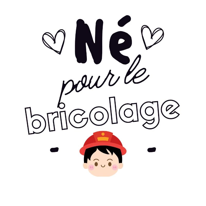 Né pour le bricolage