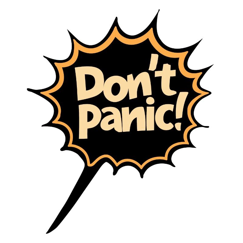 Don't Panic! Lustiger Spruch Zitat Statement