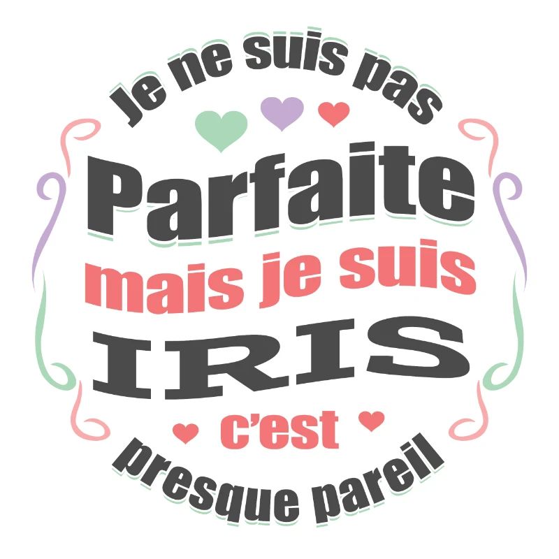 IRIS PARFAITE - PRENOM IRIS