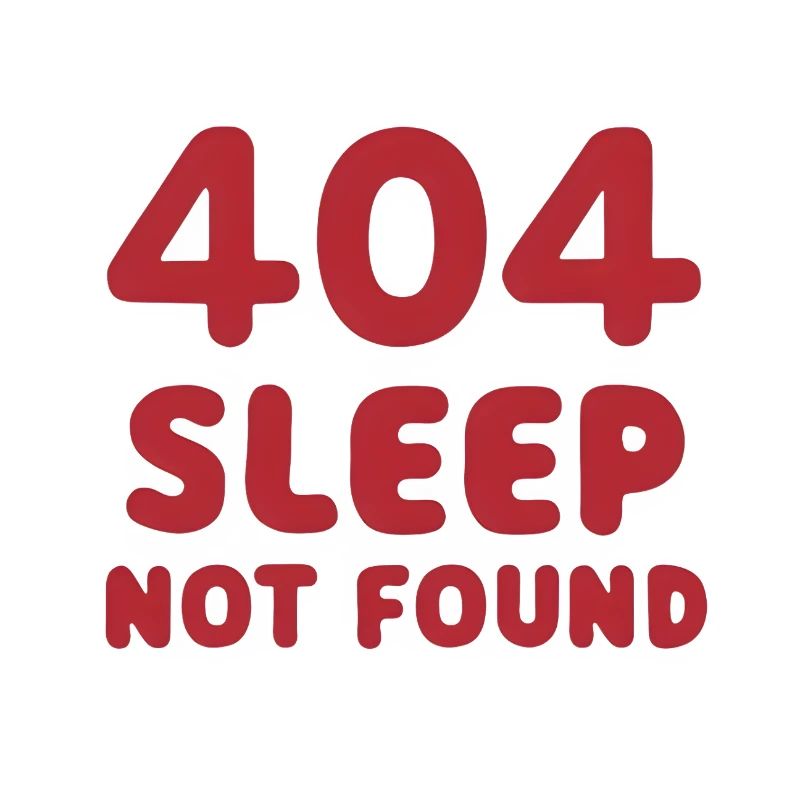 404: Sleep Not Found