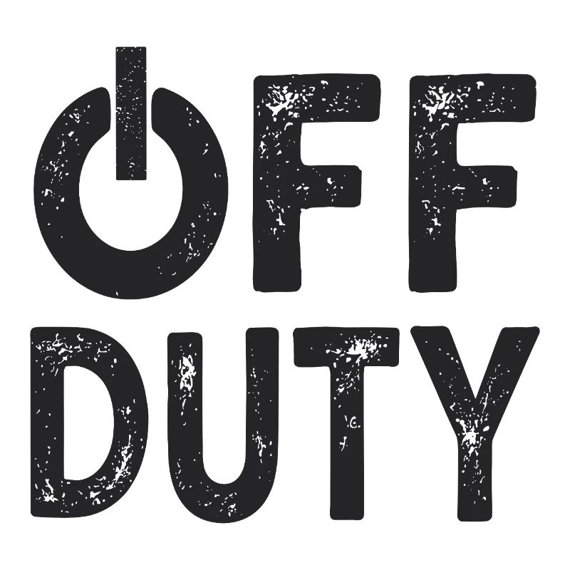 OFF DUTY Feierabend Ich bin außer Dienst