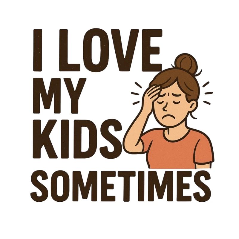 Manchmal liebe ich meine Kinder