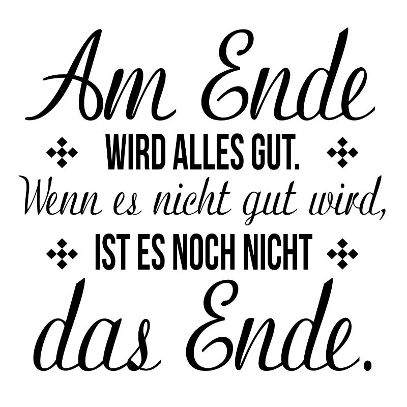 am ende wird alles gut lustiger Spruch Geschenk