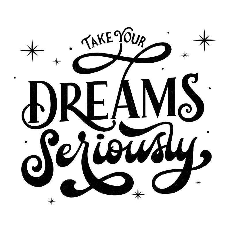 Take your dreams seriously