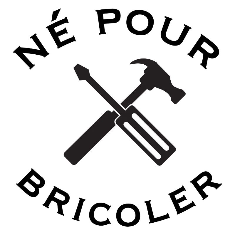 Né pour bricoler