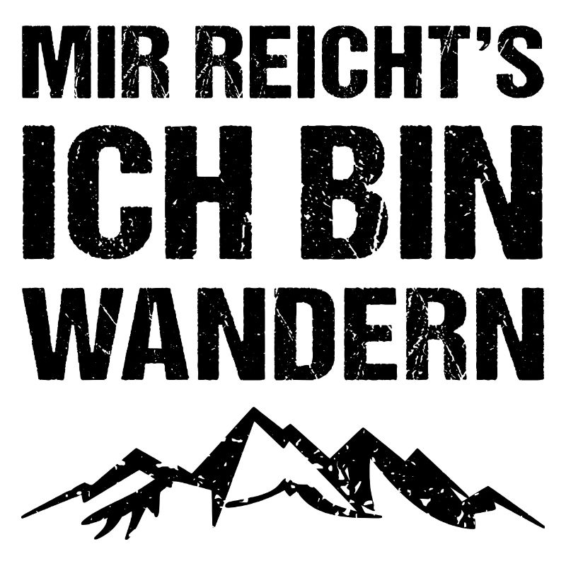 Mir Reicht's Ich Bin Wandern
