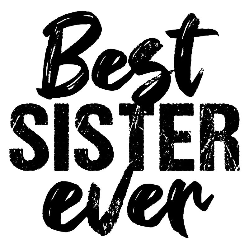Beste Schwester Best Sister Ever