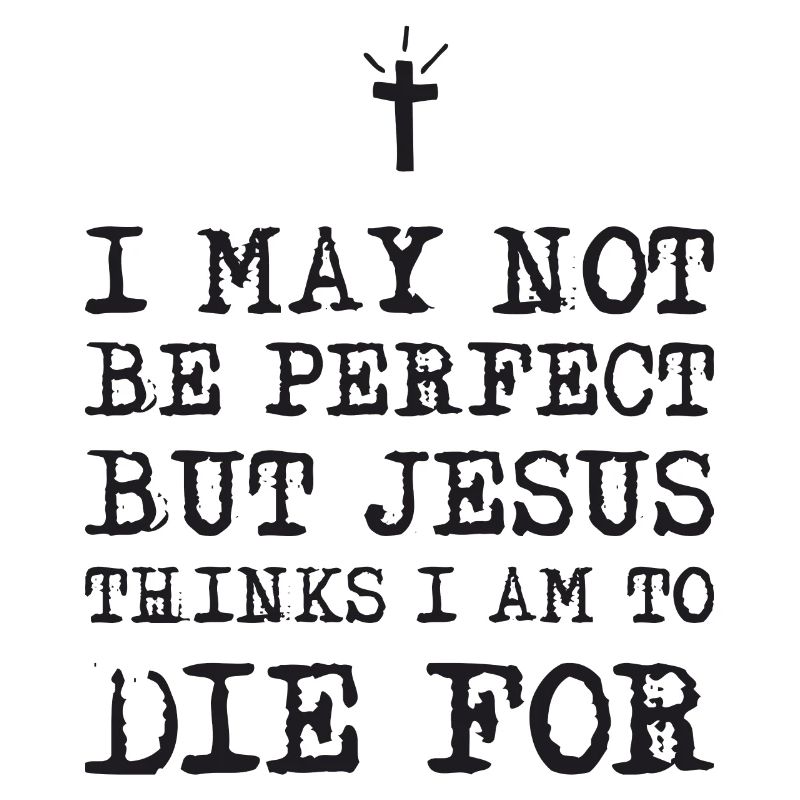 I May not be perfect