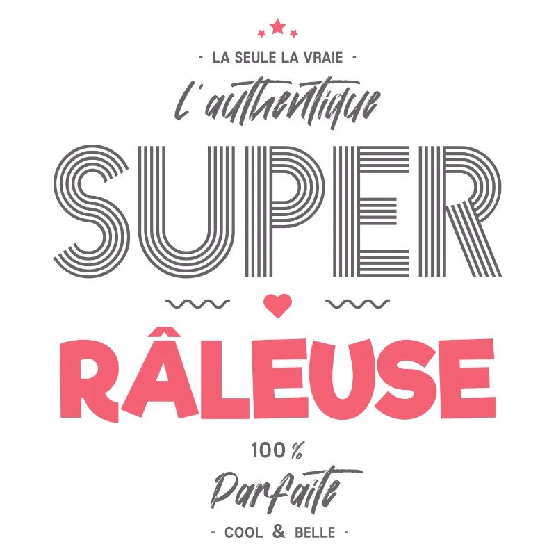 L authentique super râleuse