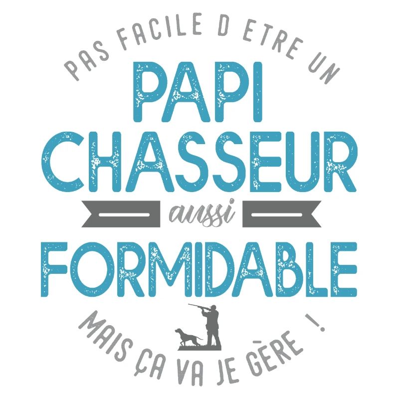 papi chasseur formidable chasse papy grand père