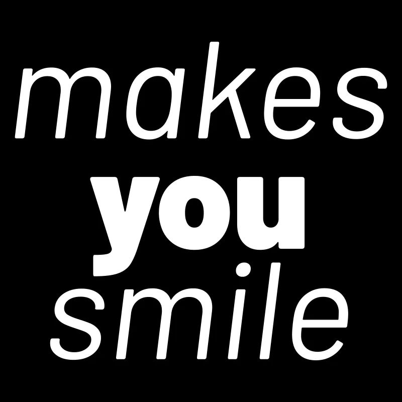 makes you smile