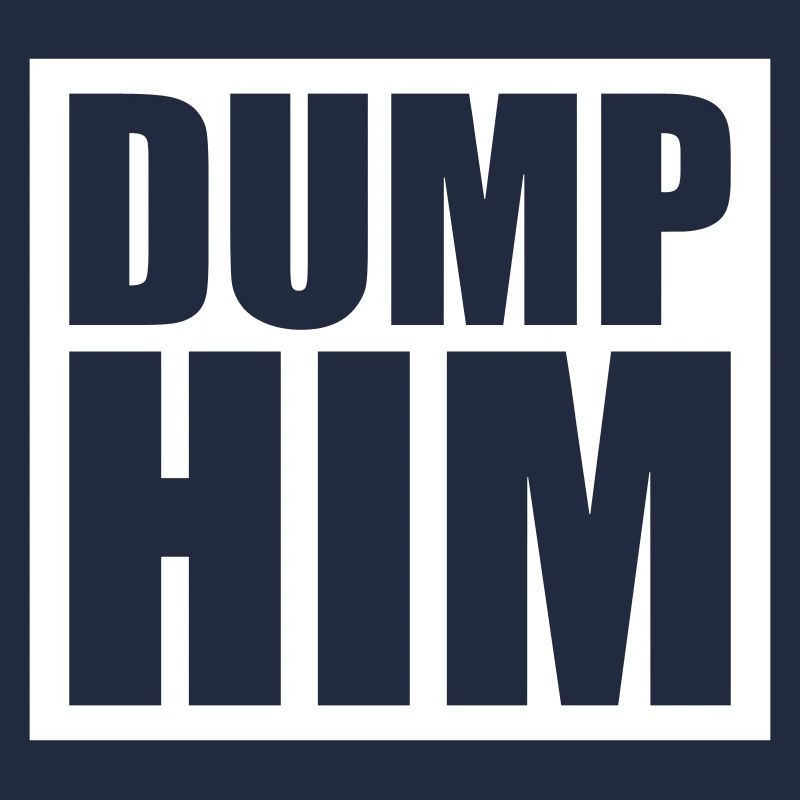 Dump Him Quote Logo