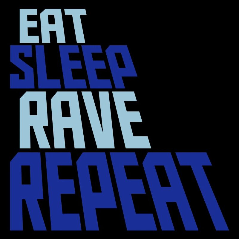 Eat Sleep Rave Repeat Essen Schlafen Raven Spruch