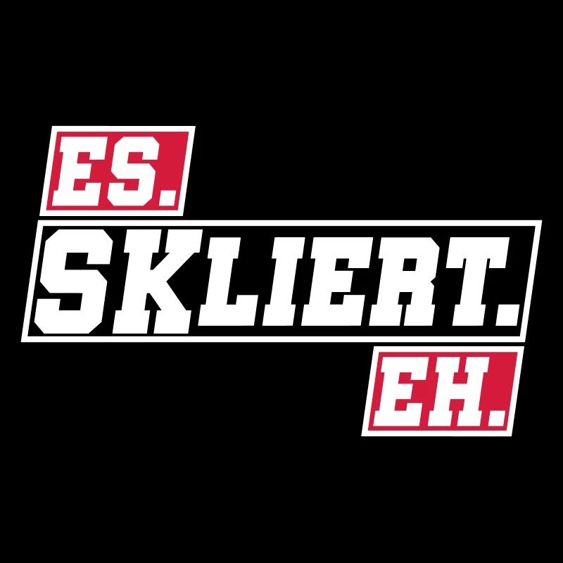 Es Eskaliert Eh | skliert SKliert |Farben änderbar