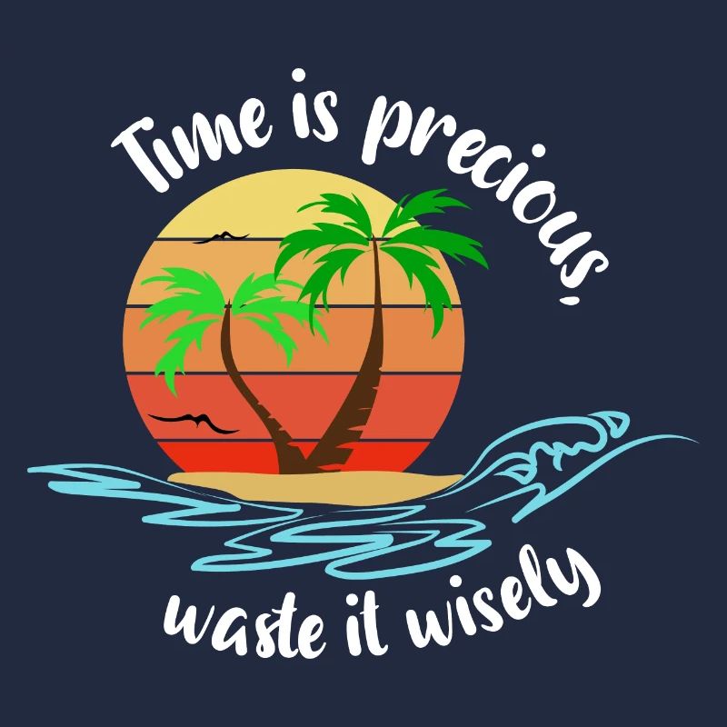 time is precious waste it wisely