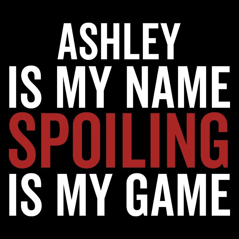 Ashley est mon nom Spoiling est mon jeu