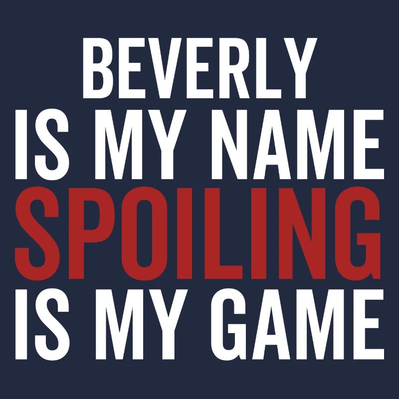 Beverly est mon nom Spoiling est mon jeu