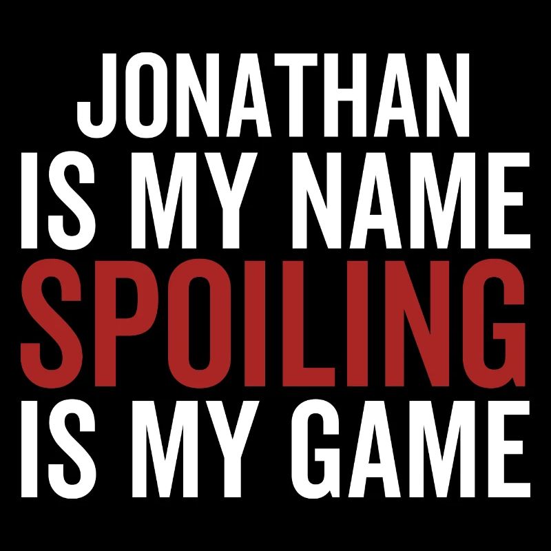 Jonathan est mon nom Spoiling est mon jeu