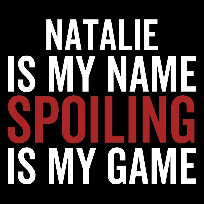 Natalie est mon nom Spoiling est mon jeu
