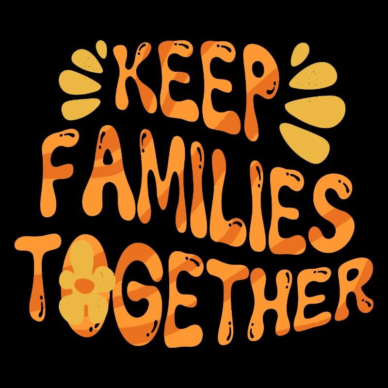 Humanity Equality Keep Families Together