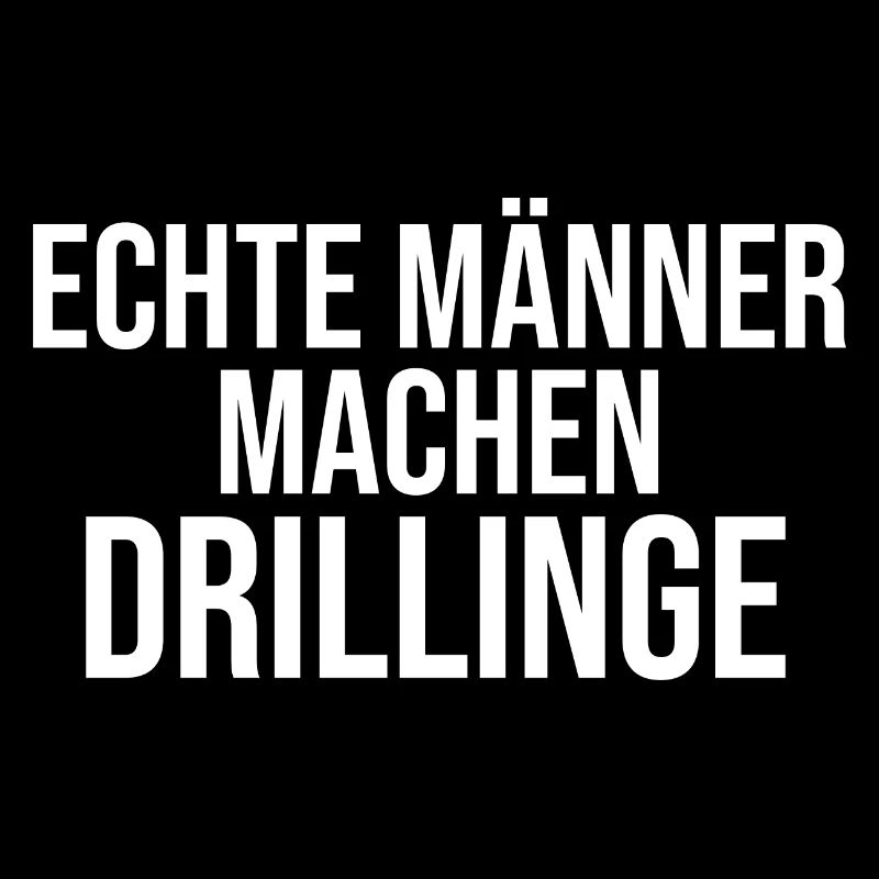 Echte Männer Machen Drillinge