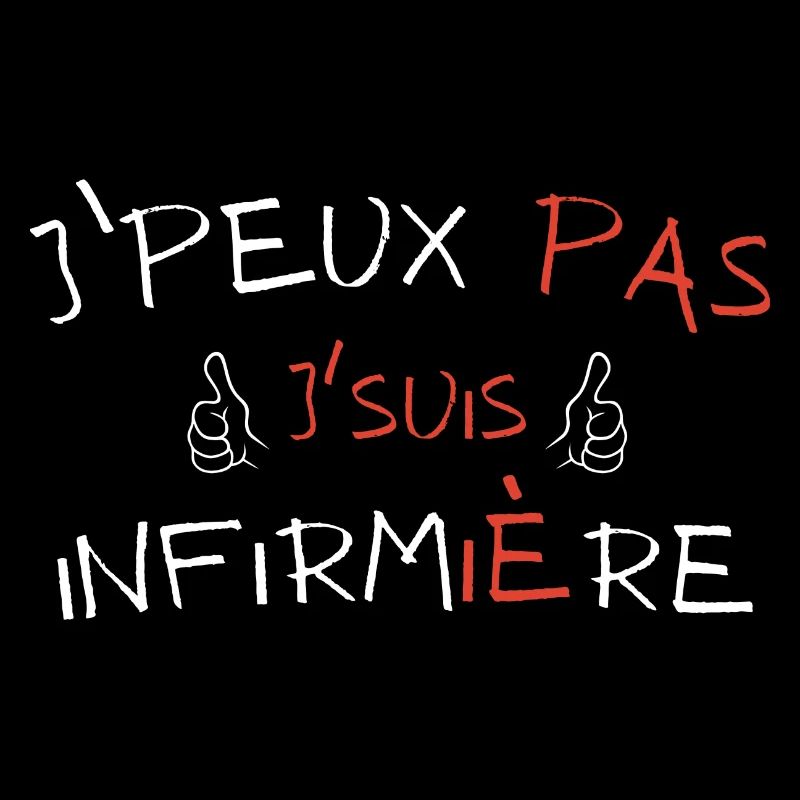 j'peux pas j'suis infirmière