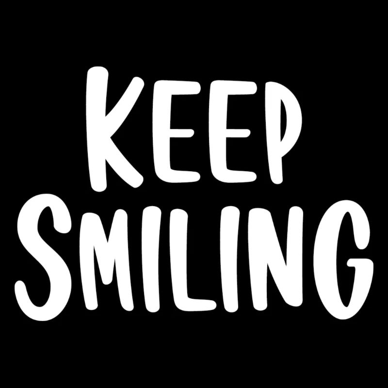 keep smiling