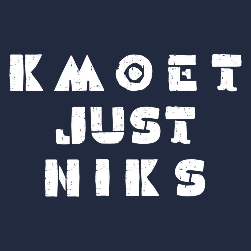 Kmoet just niks. Antwerps dialect shirts