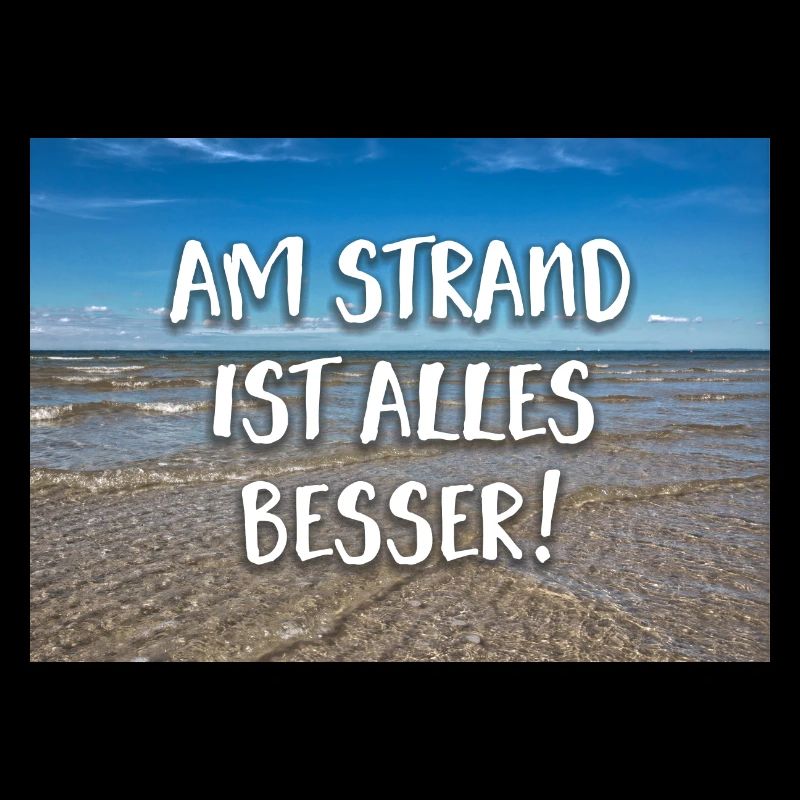Am Strand ist alles besser