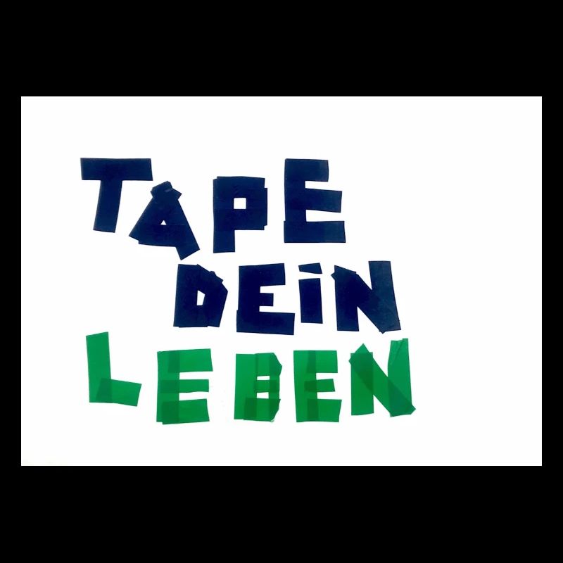 Tape dein Leben