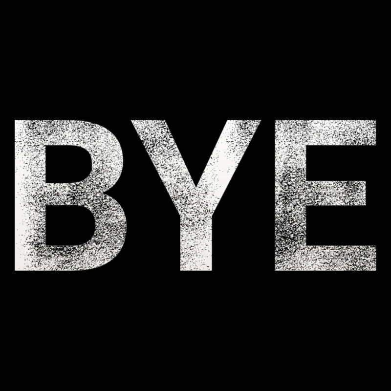 BYE