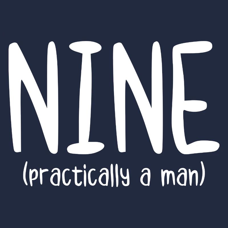 Nine Practically a Man